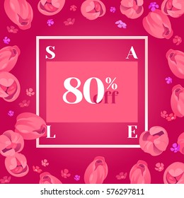 Seasonal sale banner. Spring holiday frame, white text, flowers. Vector festive frame decorated with fresh pink tulips. Hot limited offer 80% off. Mothers day, Easter background, 8 March woman design