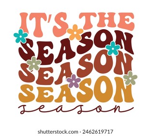It's The Season,Fall Svg,Autumn Svg,Pumpkin Svg,Fall Quotes Svg,Retro Groovy,Thanksgiving Svg,Typography T-shirt