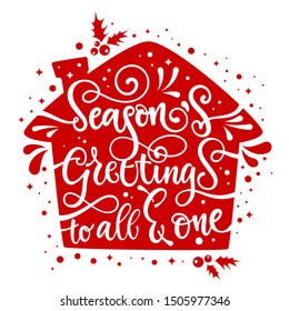 Season's Greetings to all and one - quote. Hand lettering winter house design. Winter holidays greetings text. Splash, dots, stars, snow flakes decor. Christmas font illustration. Card, print, design.