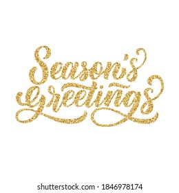 Season's greetings brush hand lettering  and golden glitter texture effect white background  Vector type illustration  Can be used for holidays festive design 	
