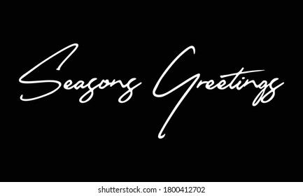 Seasons Greetings Calligraphy White Color Text On 
Black Background