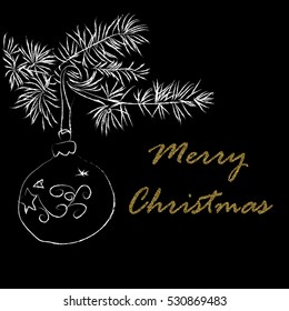 Seasons greetings card with hand-drawn Christmas Ball on a fir branch. Card for winter holidays. Free typography lettering. Glitter Golden Merry Christmas text. Vector illustration.