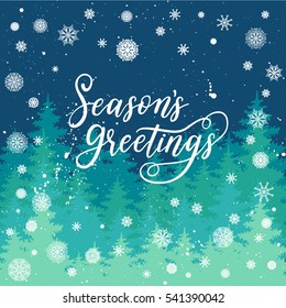 Season's Greetings card for New Year 2017. Vector winter holiday background with hand lettering calligraphy, snowflakes, falling snow, trees.