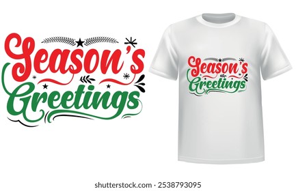Season's Greetings, Christmas Day white t shirt design.