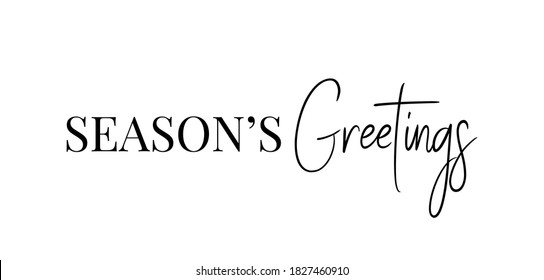 Seasons greetings Christmas holidays. Hand drawn creative calligraphy text lettering script. Design for holiday greeting cards for the Merry Christmas and Happy New Year and season holidays.