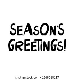 Seasons greetings. Cute hand drawn lettering in modern scandinavian style. Isolated on white background. Vector stock illustration.