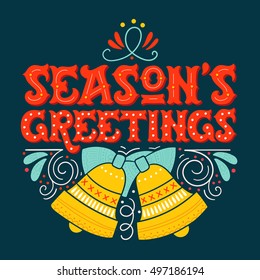 Seasons greetings. Hand drawn winter holiday image. Lettering with ornate Christmas bells and decorative design elements. This illustration can be used as a greeting card, poster or print.