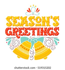 Seasons greetings. Hand drawn winter holiday image. Lettering with ornate Christmas bells and decorative design elements. This illustration can be used as a greeting card, poster or print.