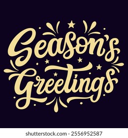 Season's greetings. Hand lettering golden text isolated on black  background. Vector typography for Christmas , New year cards, banners, posters