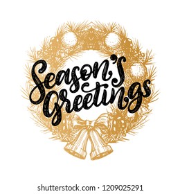 Seasons Greetings, hand lettering. Vector drawn Christmas wreath illustration. Happy Holidays greeting card, poster template.