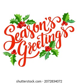Season`s Greetings, hand written lettering, vintage Christmas and new year card with holly berry. Vector winter illustration for holiday design, greeting card, invitation.