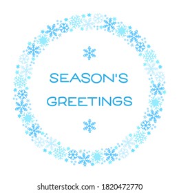 Season's Greetings. Illustration for winter holidays in flat style isolated on a white background. Circle frame made snowflakes with phrase "Season's Greetings". Vector 8 EPS.