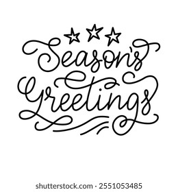 Seasons Greetings Lettering, black letters on white background. Monoline hand written calligraphy style. For poster, banner, card  for winter holidays.