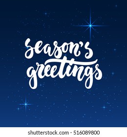 Season's greetings - lettering Christmas and New Year holiday calligraphy phrase isolated on the background. Fun brush ink typography for photo overlays, t-shirt print, flyer, poster design.