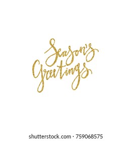 Seasons greetings lettering with golden glitter texture. Modern brush calligraphy, isolated on white  background.
