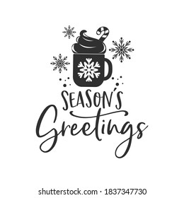 Season's greetings positive slogan inscription. Christmas postcard, New Year, banner lettering. Illustration for prints on t-shirts and bags, posters, cards. Christmas phrase. Vector quotes.