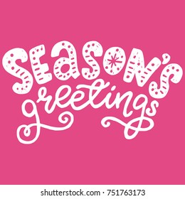 'Season's greetings' unique bright hand lettering and decorative elements on bright colored background. Great design for invitation or greeting cards, posters, banners and holidays flyers.