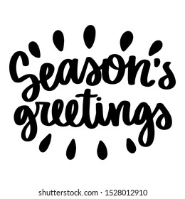 Season's greetings. Vector christmas quote and decor elements. Typography image with lettering. Black isolated phrase, design for t-shirt and prints.