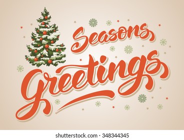 Seasons Greetings. Vintage Card For Winter Holidays. Hand Lettering Calligraphic Inscription By Brush And Decorated Christmas Tree. Vector Illustration.