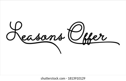Seasons Offer Hand written Black script  thin Typography text lettering and Calligraphy phrase isolated on the White background 