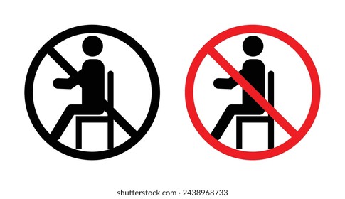 Seating Not Permitted Sign. No Sitting Allowed. Prohibition on Seating Area