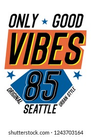 seattle only good vibes,t-shirt design