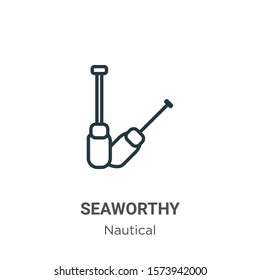 Seaworthy outline vector icon. Thin line black seaworthy icon, flat vector simple element illustration from editable nautical concept isolated on white background