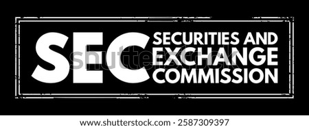 SEC - Securities and Exchange Commission acronym text stamp, business concept background