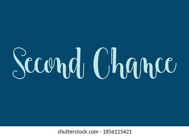 Second Chance Cursive Calligraphy Cyan Color Text On Navy Blue Background