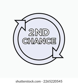 Second Chance Icon. 2nd Occasion Symbol.