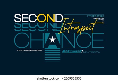 Second chance, modern and stylish motivational quotes typography slogan. Colorful abstract illustration design vector for print tee shirt, apparels, typography, poster and other uses.