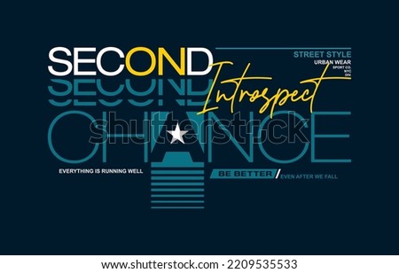 Second chance, modern and stylish motivational quotes typography slogan. Colorful abstract illustration design vector for print tee shirt, apparels, typography, poster and other uses.
