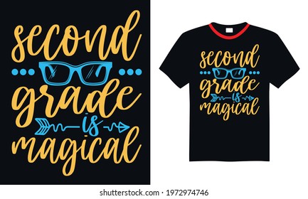 Second grade is magical for Calligraphy graphic design typography element, Hand written vector sign, t-shirt, bag, cups, card, yoga flyer, sticker, badge, Print for inspirational poster.