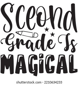 Second Grade Is Magical T-shirt Design Vector File.