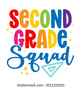 Second grade Squad 2st - colorful typography design. Good for clothes, gift sets, photos or motivation posters. Preschool education T shirt typography design. Welcome back to School.