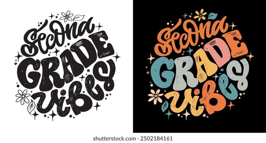 Second grade vibes. Cute hand drawn doodle lettering quote. Lettering for t-shirt design, mug print, bag print, clothes fashion. 100% hand drawn vector image.