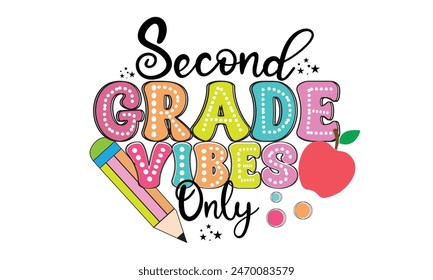 Second Grade Vibes Only PNG T-Shirt Design