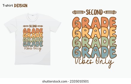 "Second grade vibes only".Back to School. Second Grade. Typography lettering quote design. For stickers, t-shirts,mugs, etc. Eps 10 