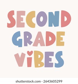 Second Grade Vibes. Quote for cards, invitations, fabrics, prints, stickers. Vector Illustration