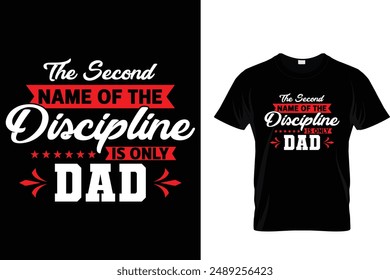 El segundo nombre de la disciplina es solo papá - Día del Padre Camiseta