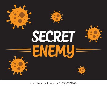 Secret Enemy Corona Text and Beautiful tshirt Design Poster Vector Illustration art in Background