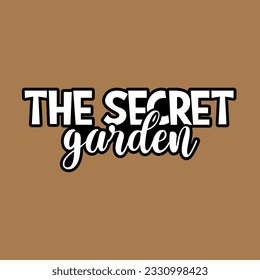 The secret garden typographic for t-shirt prints, posters and other uses