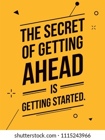 The secret of getting ahead design banner. Print background abstract motivational quotes