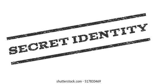Secret Identity watermark stamp. Text tag between parallel lines with grunge design style. Rubber seal stamp with scratched texture. Vector gray color ink imprint on a white background.