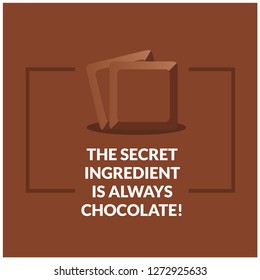 The secret ingredient is always chocolate Quote Poster Design