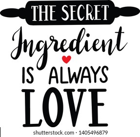 The secret ingredient is always love decoration for T-shirt