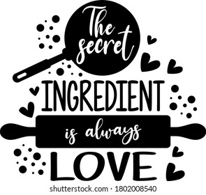 The Secret Ingredient Is Always Love Quote