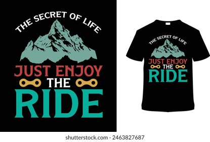 The Secret Of Life Just Enjoy The Ride T shirt Design, vector illustration, graphic template, print on demand, typography, vintage, retro style, element, apparel, bicycle day tshirt, mountain bike tee