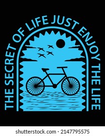 The Secret Of Life Just Enjoy The Life T-Shirt Design