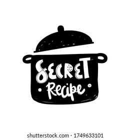 Secret Recipe. Vector card with hand drawn unique typography design element for greeting cards, prints and posters. Lettering, calligraphy logo for Cooking school, culinary classes.